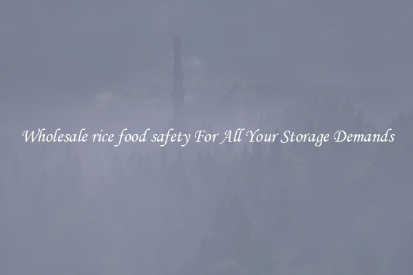 Wholesale rice food safety For All Your Storage Demands