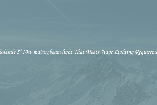 Wholesale 5*10w matrix beam light That Meets Stage Lighting Requirements