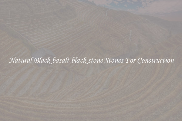 Natural Black basalt black stone Stones For Construction