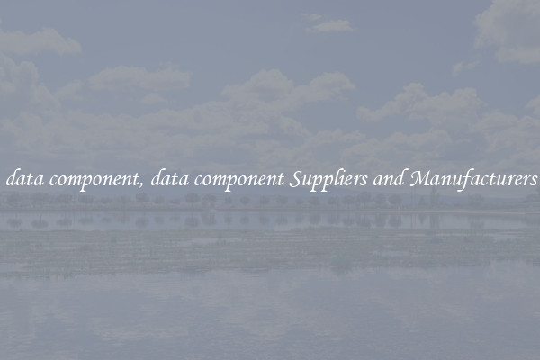 data component, data component Suppliers and Manufacturers
