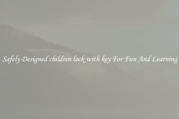 Safely Designed children lock with key For Fun And Learning