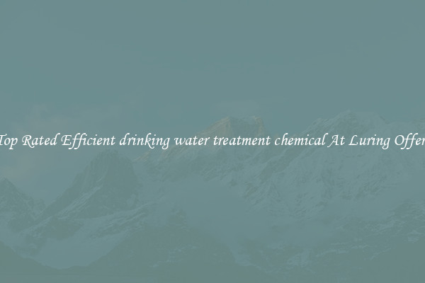 Top Rated Efficient drinking water treatment chemical At Luring Offers