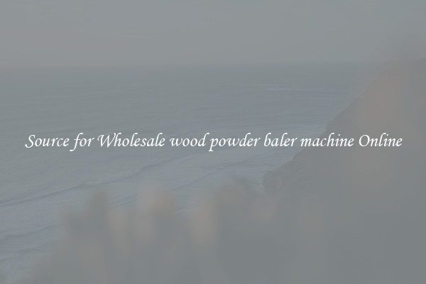 Source for Wholesale wood powder baler machine Online