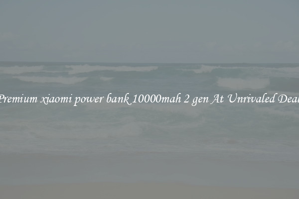 Premium xiaomi power bank 10000mah 2 gen At Unrivaled Deals