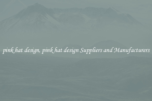 pink hat design, pink hat design Suppliers and Manufacturers