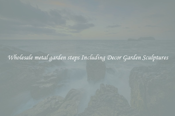 Wholesale metal garden steps Including Decor Garden Sculptures