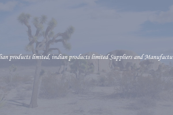 indian products limited, indian products limited Suppliers and Manufacturers