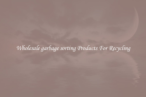 Wholesale garbage sorting Products For Recycling