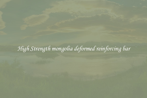 High Strength mongolia deformed reinforcing bar
