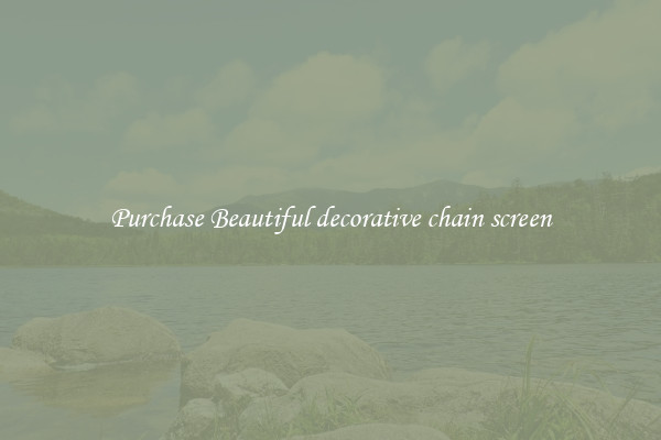 Purchase Beautiful decorative chain screen