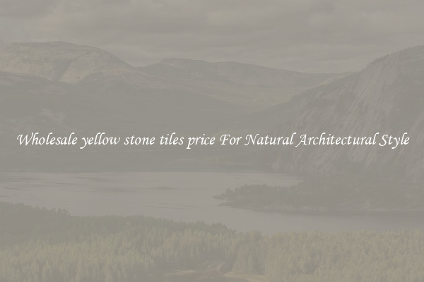 Wholesale yellow stone tiles price For Natural Architectural Style