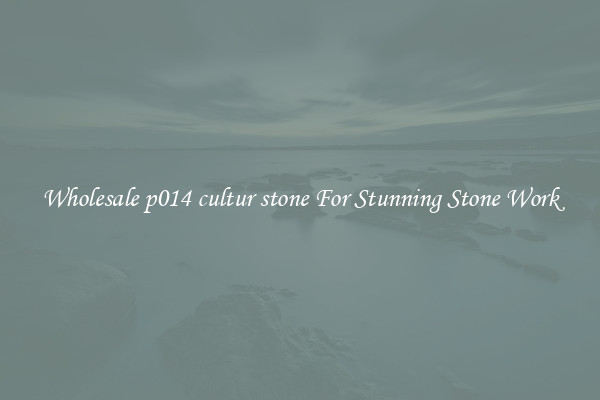 Wholesale p014 cultur stone For Stunning Stone Work
