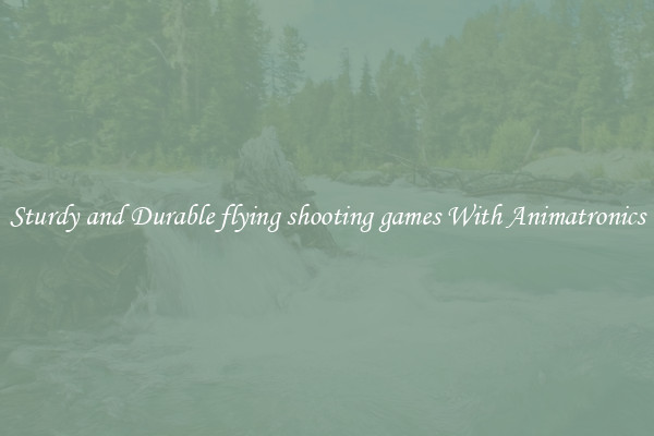 Sturdy and Durable flying shooting games With Animatronics