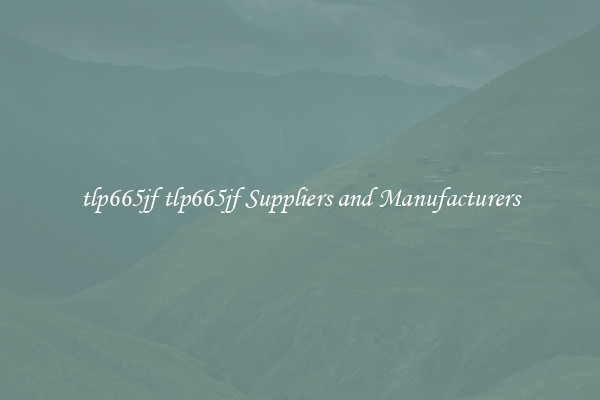 tlp665jf tlp665jf Suppliers and Manufacturers