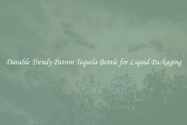 Durable Trendy Patron Tequila Bottle for Liquid Packaging