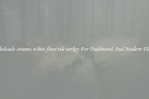 Wholesale ceramic white floor tile turkey For Traditional And Modern Floors