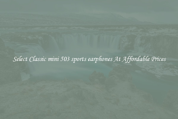 Select Classic mini 503 sports earphones At Affordable Prices